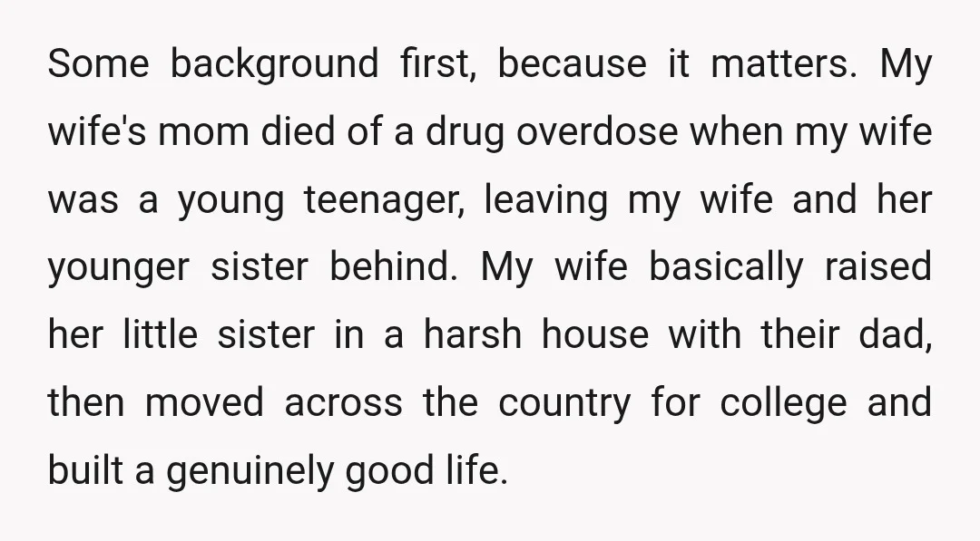 Some background first, because it matters. My wife's mom died of a drug overdose when my wife was a young teenager, leaving my wife and her younger sister behind. My...