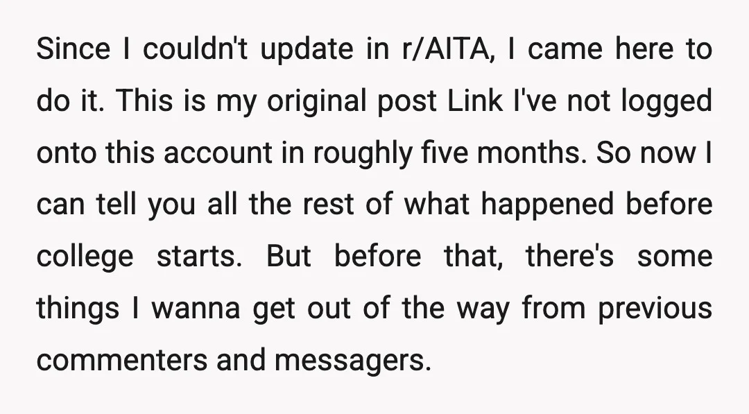 Since I couldn't update in r/AITA, I came here to do it. This is my original post Link I've not logged onto this account in roughly five months. So now...
