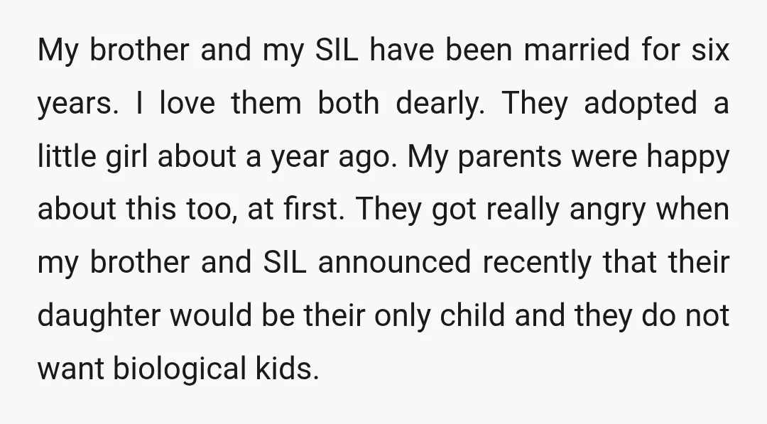 My brother and my SIL have been married for six years. I love them both dearly. They adopted a little girl about a year ago. My parents were happy about...