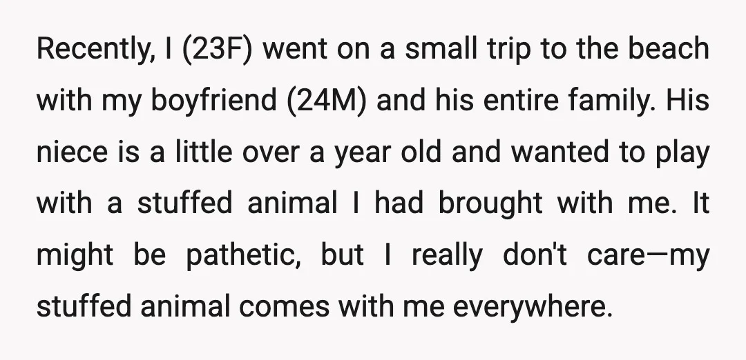 Recently, I (23F) went on a small trip to the beach with my boyfriend (24M) and his entire family. His niece is a little over a year old and wanted...