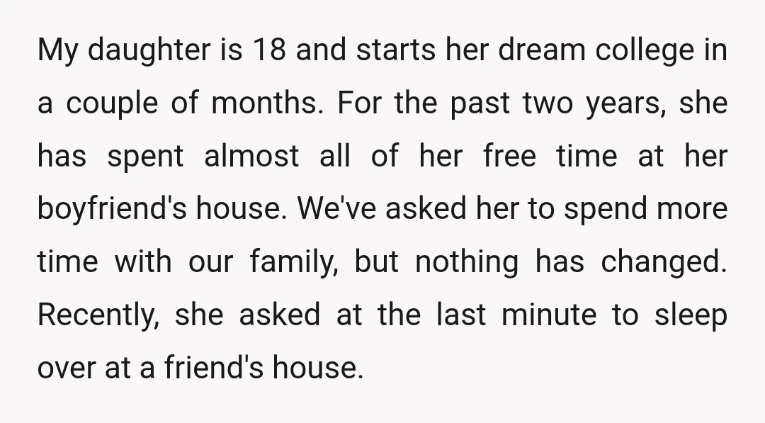 My daughter is 18 and starts her dream college in a couple of months. For the past two years, she has spent almost all of her free time at her...