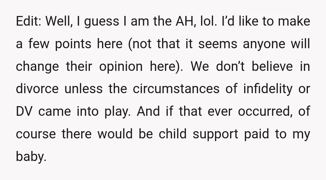 Edit: Well, I guess I am the AH, lol. I’d like to make a few points here (not that it seems anyone will change their opinion here). We don’t believe...