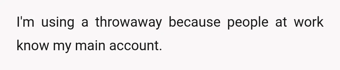 I'm using a throwaway because people at work know my main account.