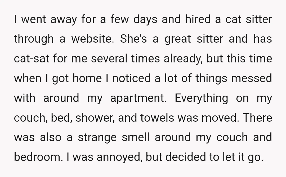 I went away for a few days and hired a cat sitter through a website. She's a great sitter and has cat-sat for me several times already, but this time...