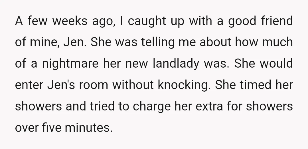A few weeks ago, I caught up with a good friend of mine, Jen. She was telling me about how much of a nightmare her new landlady was. She would...