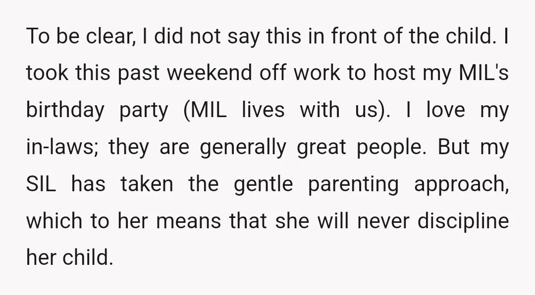 To be clear, I did not say this in front of the child. I took this past weekend off work to host my MIL's birthday party (MIL lives with us)....