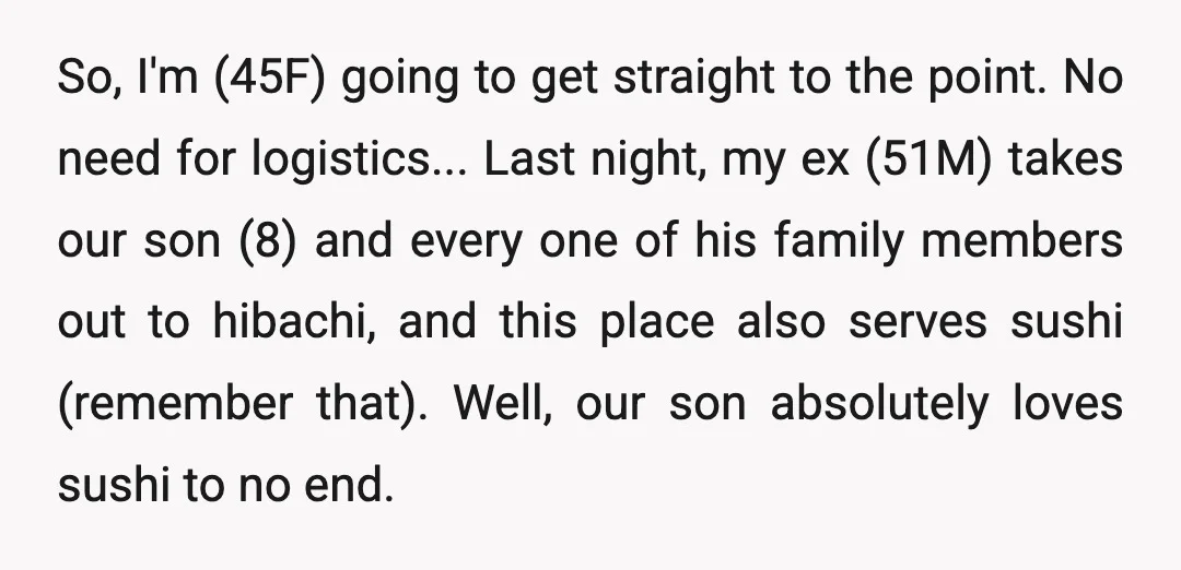 So, I'm (45F) going to get straight to the point. No need for logistics... Last night, my ex (51M) takes our son (8) and every one of his family members...