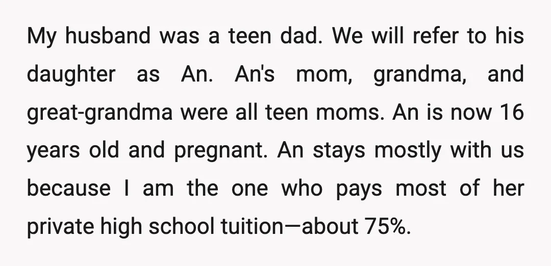 My husband was a teen dad. We will refer to his daughter as An. An's mom, grandma, and great-grandma were all teen moms. An is now 16 years old and...