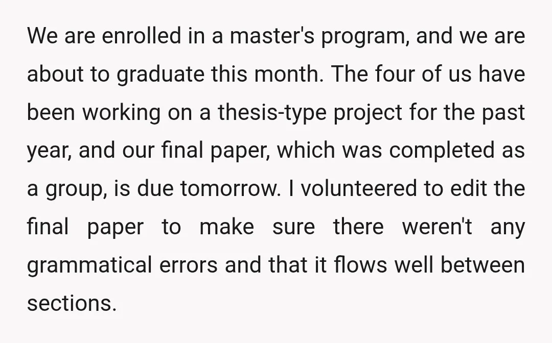 We are enrolled in a master's program, and we are about to graduate this month. The four of us have been working on a thesis-type project for the past year,...