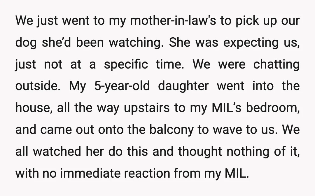 We just went to my mother-in-law's to pick up our dog she’d been watching. She was expecting us, just not at a specific time. We were chatting outside. My 5-year-old...
