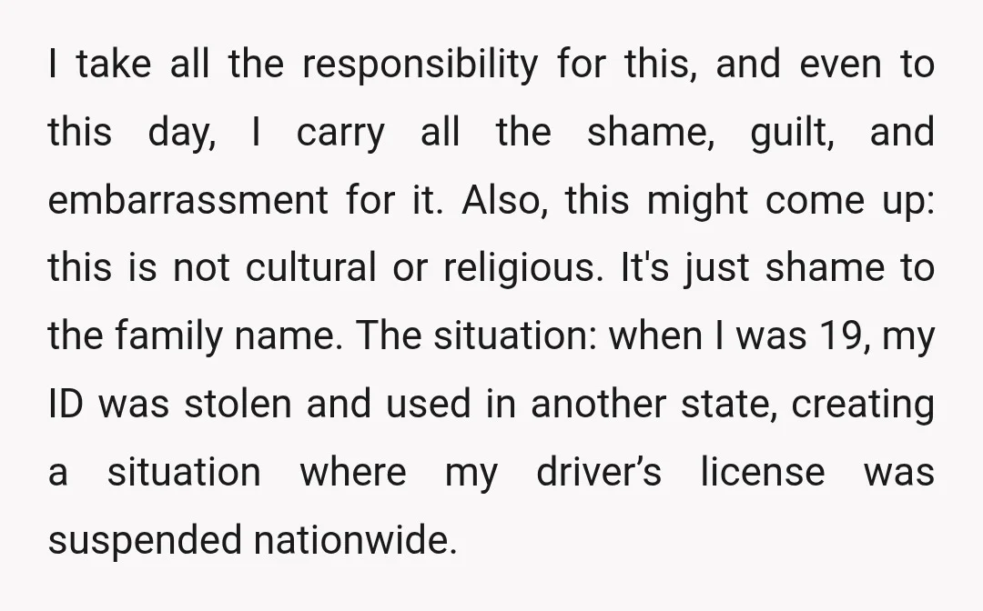 I take all the responsibility for this, and even to this day, I carry all the shame, guilt, and embarrassment for it. Also, this might come up: this is not...