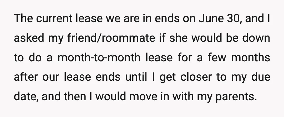 The current lease we are in ends on June 30, and I asked my friend/roommate if she would be down to do a month-to-month lease for a few months after...