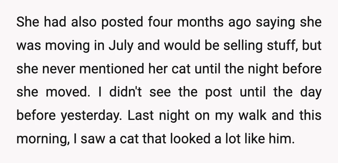 She had also posted four months ago saying she was moving in July and would be selling stuff, but she never mentioned her cat until the night before she moved....