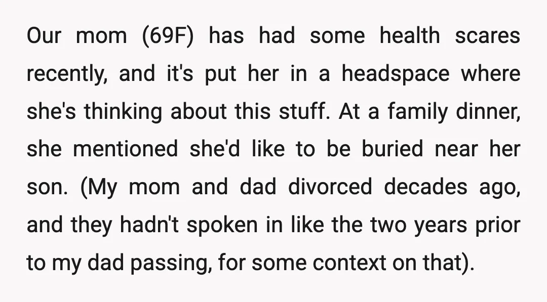 Our mom (69F) has had some health scares recently, and it's put her in a headspace where she's thinking about this stuff. At a family dinner, she mentioned she'd like...