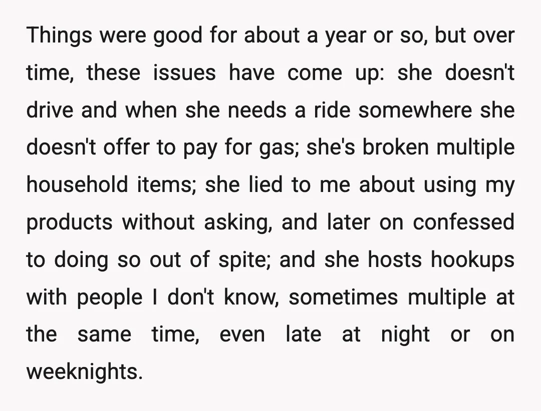 Things were good for about a year or so, but over time, these issues have come up: she doesn't drive and when she needs a ride somewhere she doesn't offer...