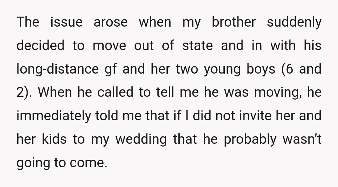The issue arose when my brother suddenly decided to move out of state and in with his long-distance gf and her two young boys (6 and 2). When he called...