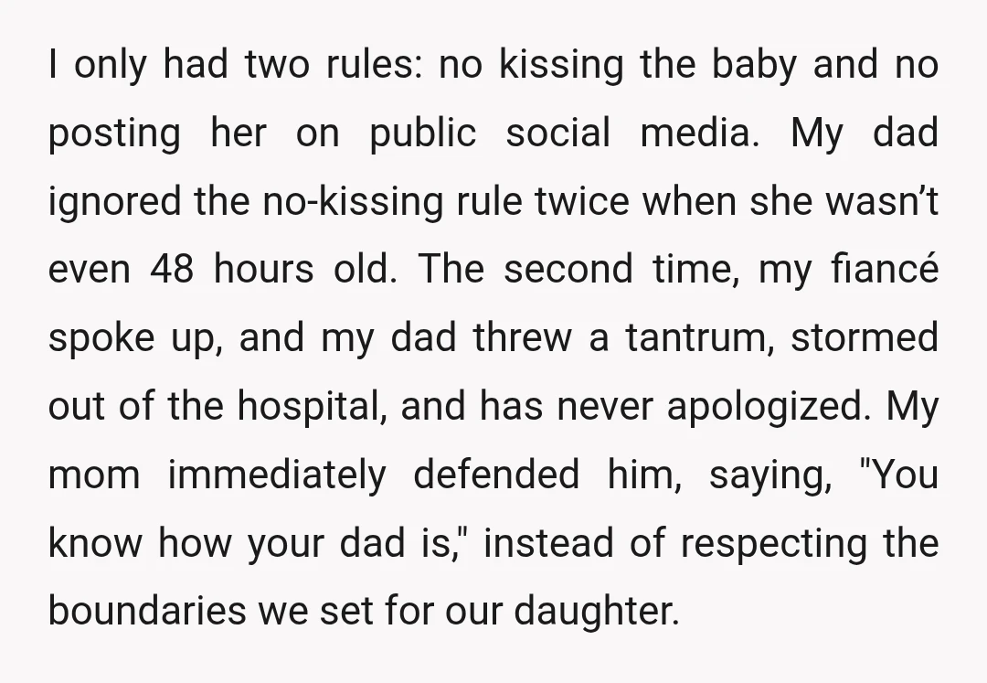 I only had two rules: no kissing the baby and no posting her on public social media. My dad ignored the no-kissing rule twice when she wasn’t even 48 hours...