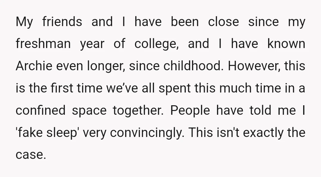 My friends and I have been close since my freshman year of college, and I have known Archie even longer, since childhood. However, this is the first time we’ve all...