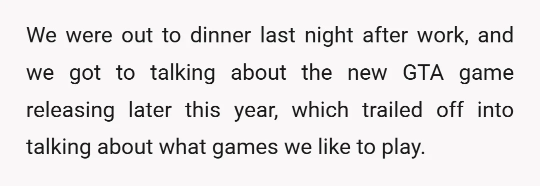 We were out to dinner last night after work, and we got to talking about the new GTA game releasing later this year, which trailed off into talking about what...