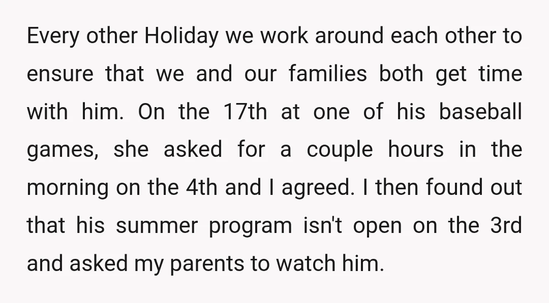 Every other Holiday we work around each other to ensure that we and our families both get time with him. On the 17th at one of his baseball games, she...