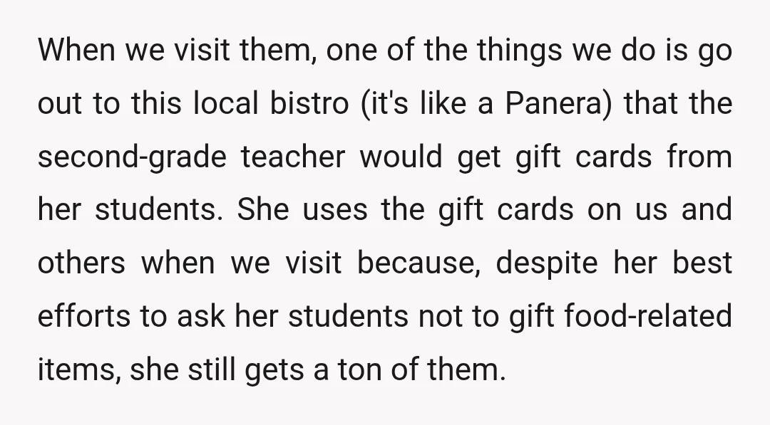When we visit them, one of the things we do is go out to this local bistro (it's like a Panera) that the second-grade teacher would get gift cards from...