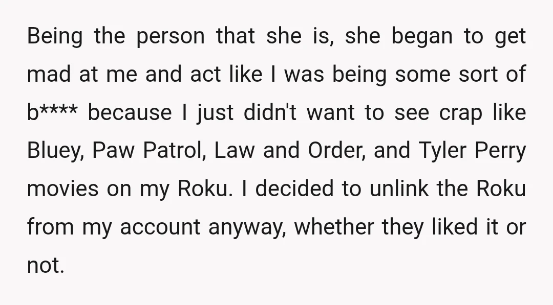 Being the person that she is, she began to get mad at me and act like I was being some sort of b**** because I just didn't want to see...