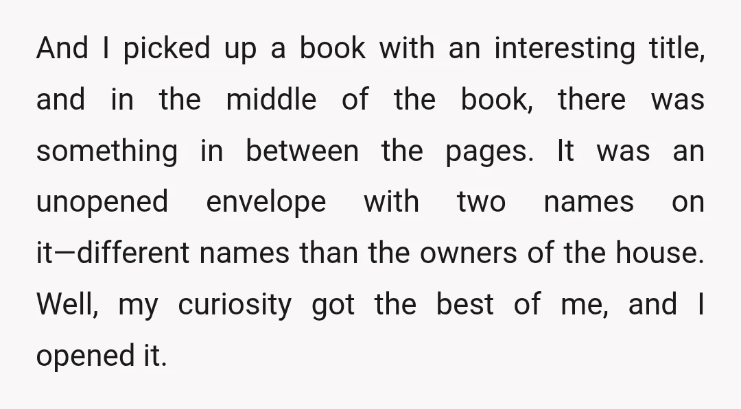 And I picked up a book with an interesting title, and in the middle of the book, there was something in between the pages. It was an unopened envelope with...