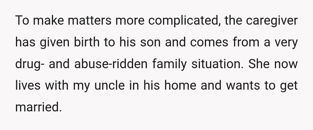 To make matters more complicated, the caregiver has given birth to his son and comes from a very drug- and abuse-ridden family situation. She now lives with my uncle in...