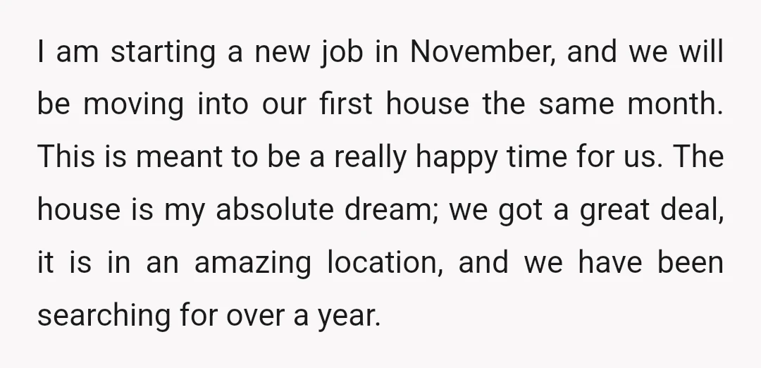 I am starting a new job in November, and we will be moving into our first house the same month. This is meant to be a really happy time for...