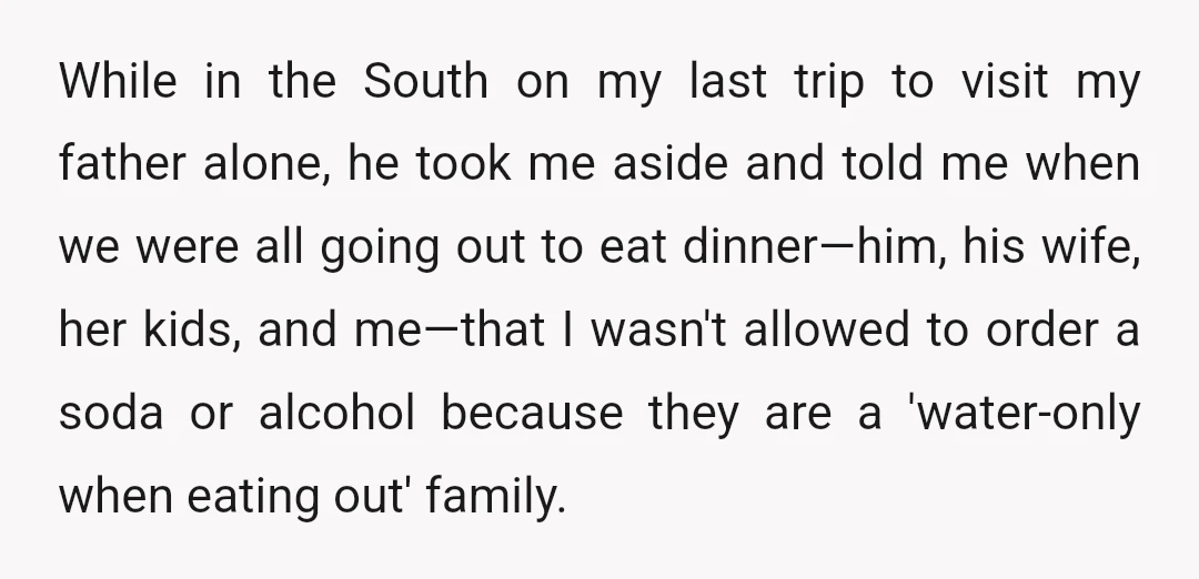 While in the South on my last trip to visit my father alone, he took me aside and told me when we were all going out to eat dinner—him, his...