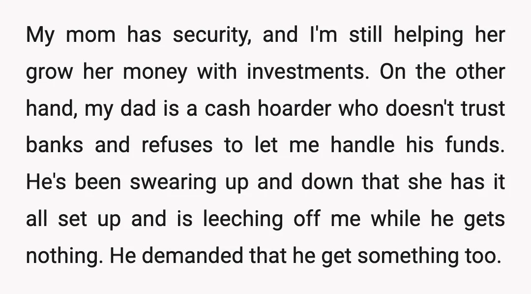 My mom has security, and I'm still helping her grow her money with investments. On the other hand, my dad is a cash hoarder who doesn't trust banks and refuses...