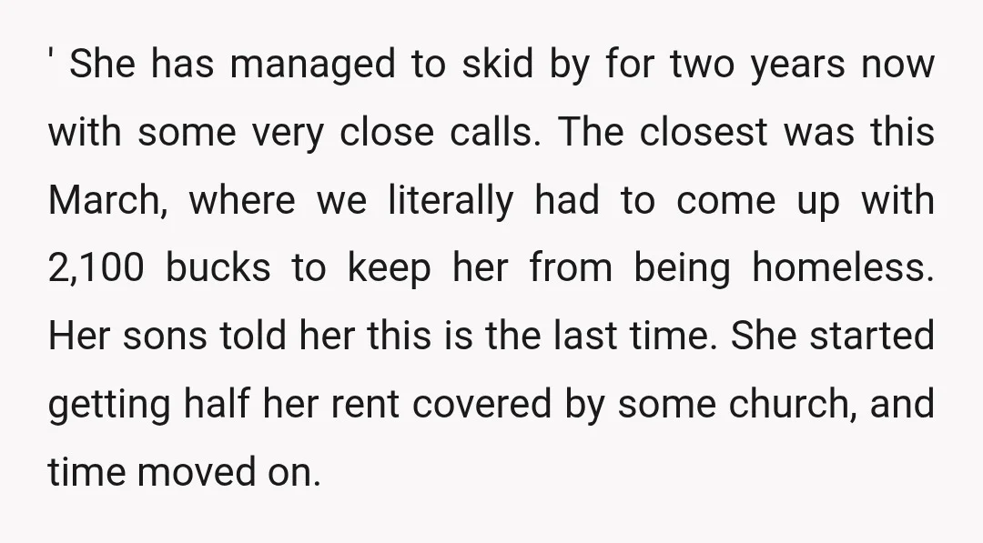 ' She has managed to skid by for two years now with some very close calls. The closest was this March, where we literally had to come up with 2,100...