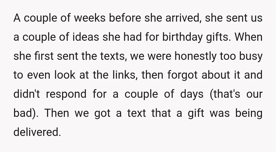 A couple of weeks before she arrived, she sent us a couple of ideas she had for birthday gifts. When she first sent the texts, we were honestly too busy...