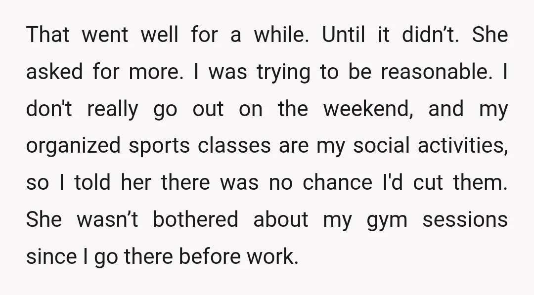 That went well for a while. Until it didn’t. She asked for more. I was trying to be reasonable. I don't really go out on the weekend, and my organized...