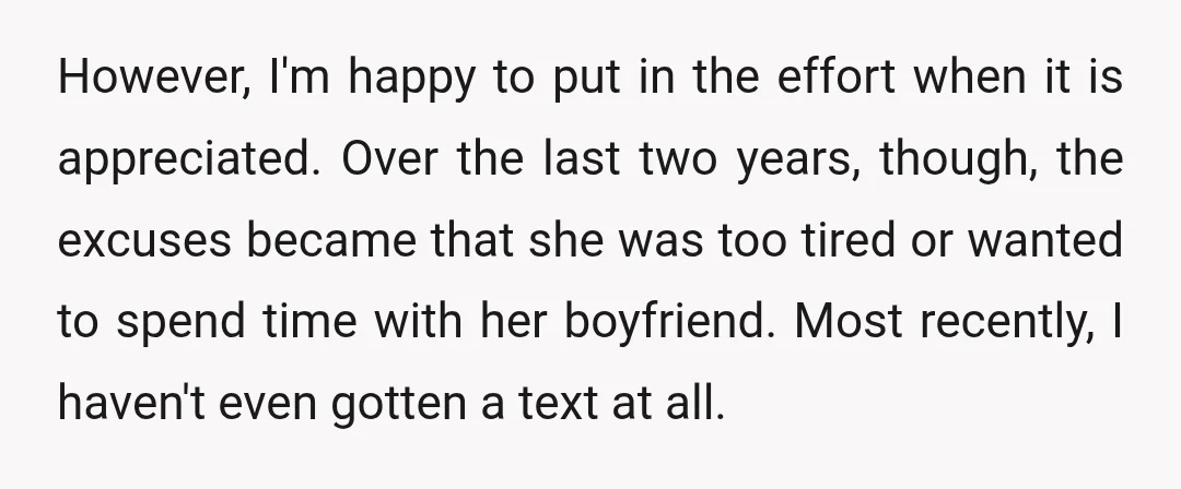 However, I'm happy to put in the effort when it is appreciated. Over the last two years, though, the excuses became that she was too tired or wanted to spend...