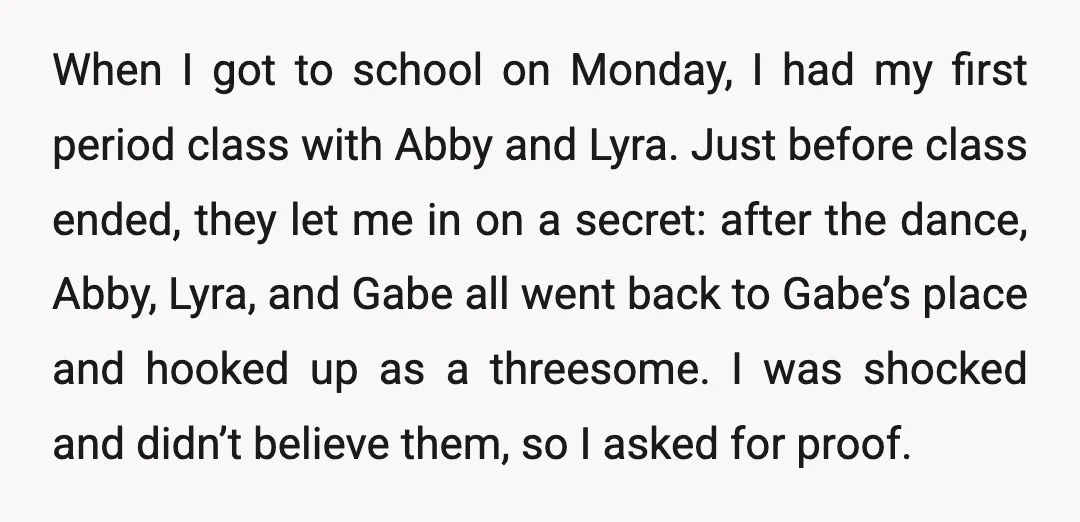 When I got to school on Monday, I had my first period class with Abby and Lyra. Just before class ended, they let me in on a secret: after the...