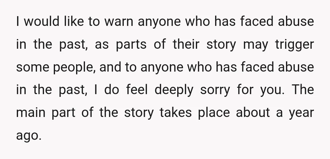 I would like to warn anyone who has faced abuse in the past, as parts of their story may trigger some people, and to anyone who has faced abuse in...
