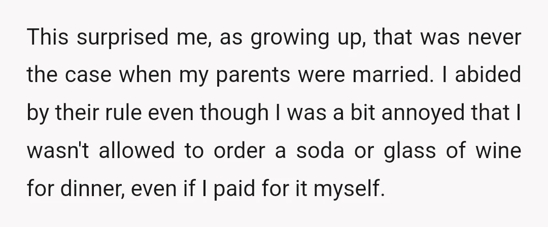 This surprised me, as growing up, that was never the case when my parents were married. I abided by their rule even though I was a bit annoyed that I...