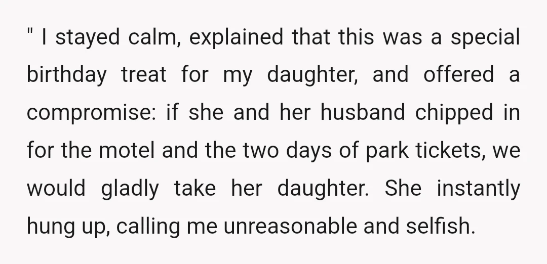 " I stayed calm, explained that this was a special birthday treat for my daughter, and offered a compromise: if she and her husband chipped in for the motel and...
