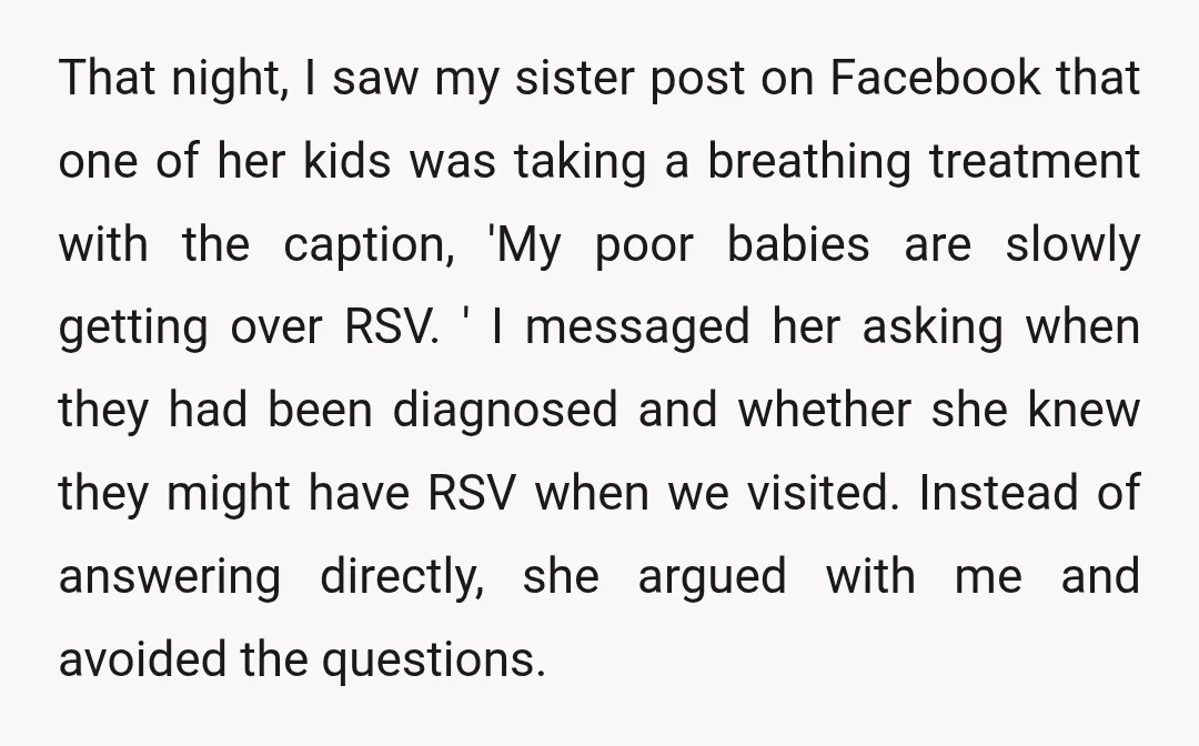 That night, I saw my sister post on Facebook that one of her kids was taking a breathing treatment with the caption, 'My poor babies are slowly getting over RSV....