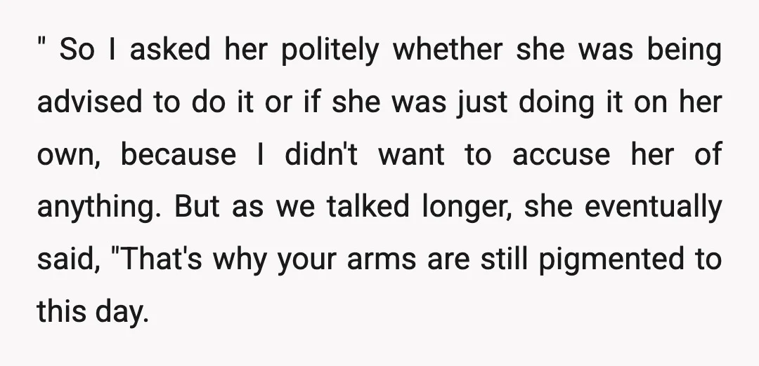 " So I asked her politely whether she was being advised to do it or if she was just doing it on her own, because I didn't want to accuse...
