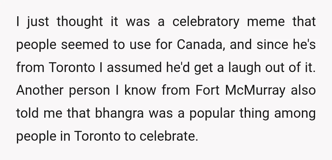 I just thought it was a celebratory meme that people seemed to use for Canada, and since he's from Toronto I assumed he'd get a laugh out of it. Another...
