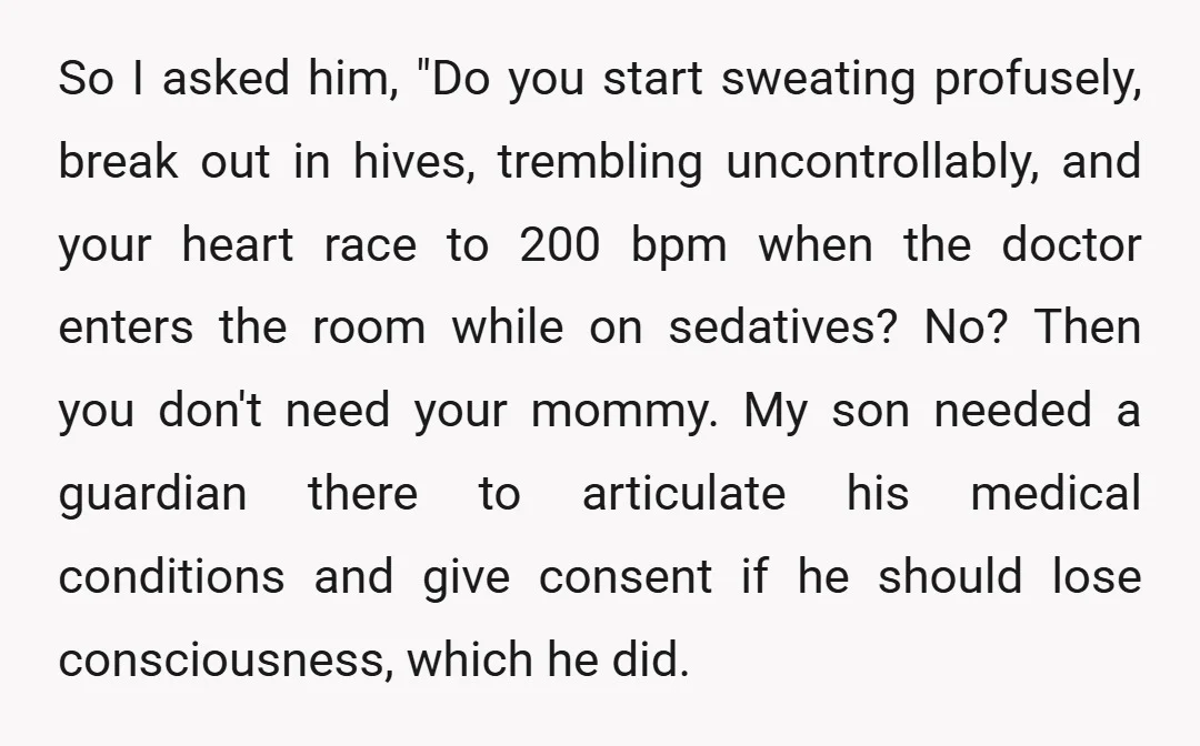 So I asked him, "Do you start sweating profusely, break out in hives, trembling uncontrollably, and your heart race to 200 bpm when the doctor enters the room while on...