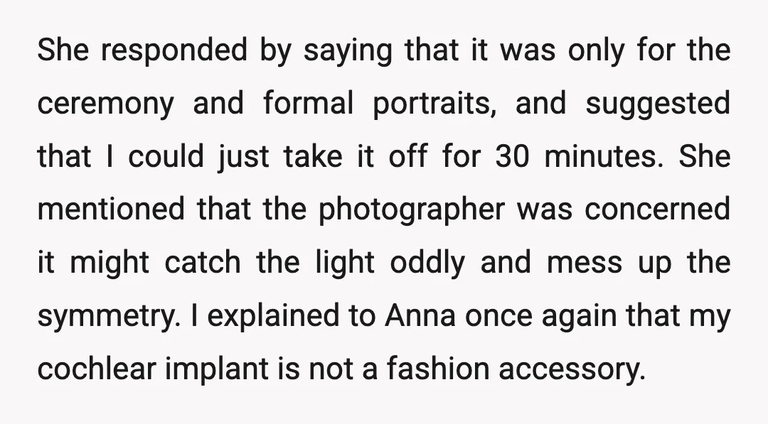She responded by saying that it was only for the ceremony and formal portraits, and suggested that I could just take it off for 30 minutes. She mentioned that the...