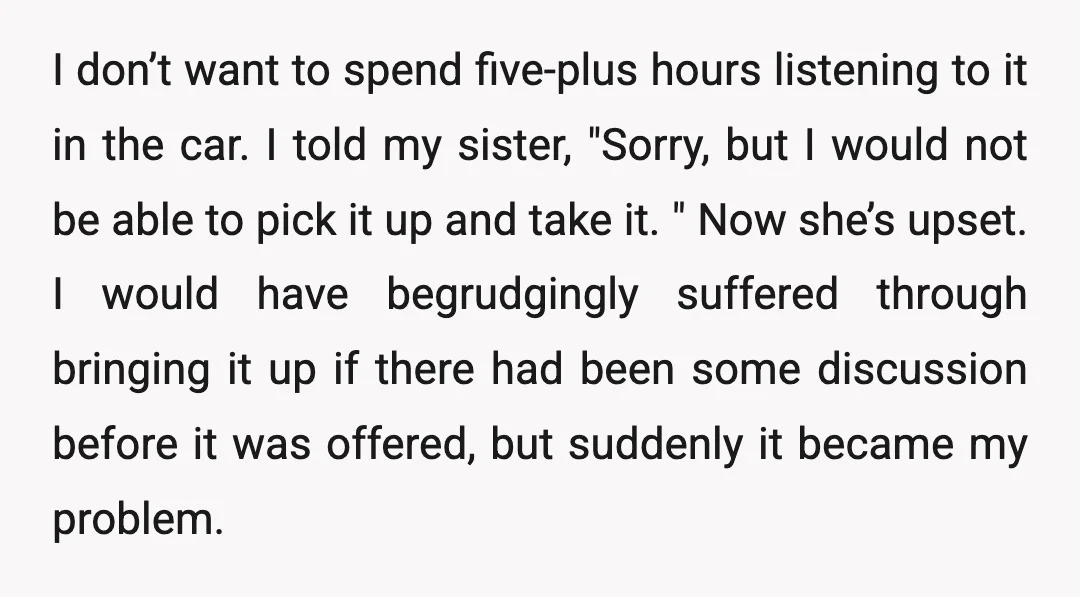 I don’t want to spend five-plus hours listening to it in the car. I told my sister, "Sorry, but I would not be able to pick it up and take...