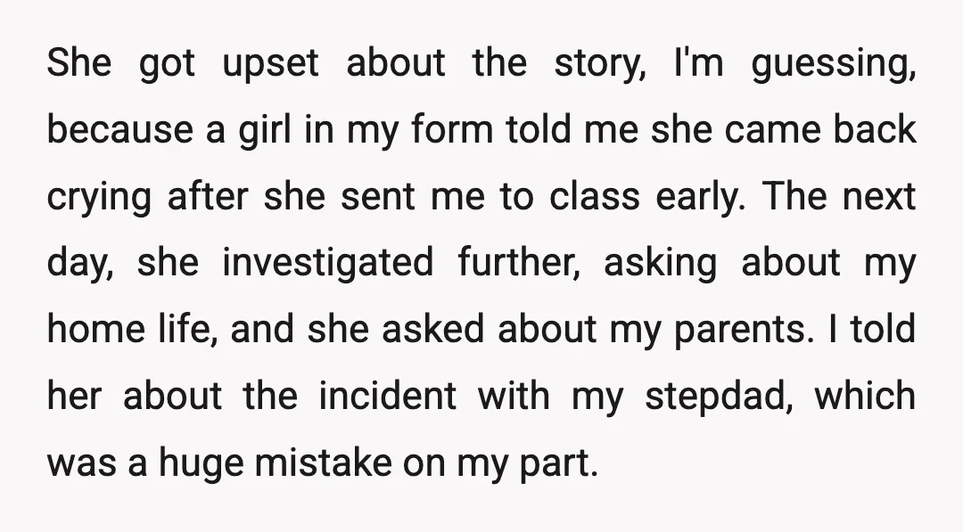 She got upset about the story, I'm guessing, because a girl in my form told me she came back crying after she sent me to class early. The next day,...