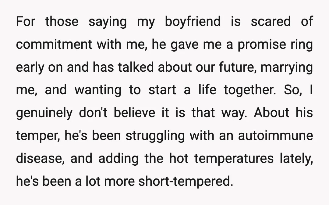 For those saying my boyfriend is scared of commitment with me, he gave me a promise ring early on and has talked about our future, marrying me, and wanting to...