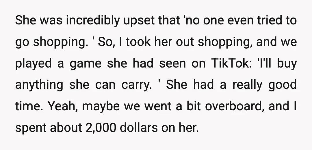 She was incredibly upset that 'no one even tried to go shopping. ' So, I took her out shopping, and we played a game she had seen on TikTok: 'I'll...