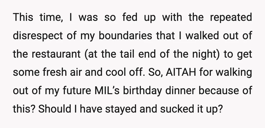 This time, I was so fed up with the repeated disrespect of my boundaries that I walked out of the restaurant (at the tail end of the night) to get...
