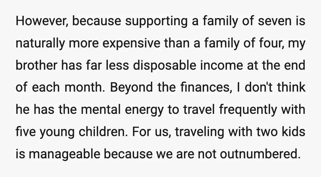 However, because supporting a family of seven is naturally more expensive than a family of four, my brother has far less disposable income at the end of each month. Beyond...